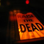 Raise the dead !