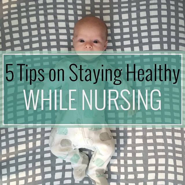 5 Tips on Staying Healthy While Nursing