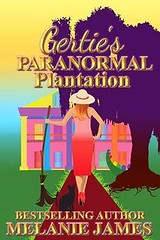 Gertie’s Paranormal Plantation