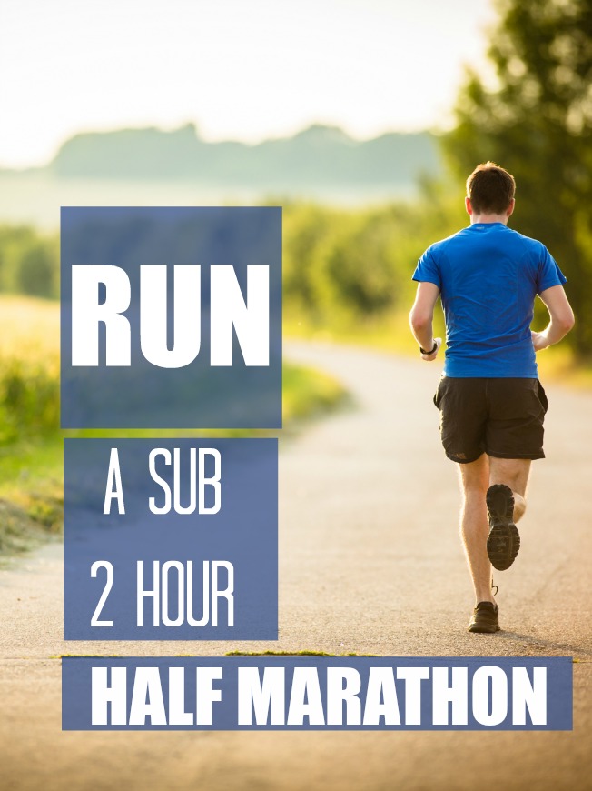 How to Run a Sub 2 Hour Half Marathon: Training Plan & Strategy